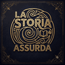 La Storia Assurda